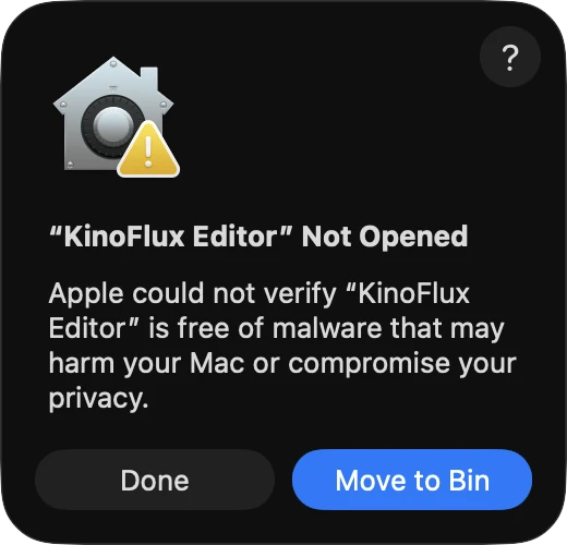 The macOS dialog saying KinoFlux Editor was not opened because Apple could not verify it, with Done and Move to Bin buttons.